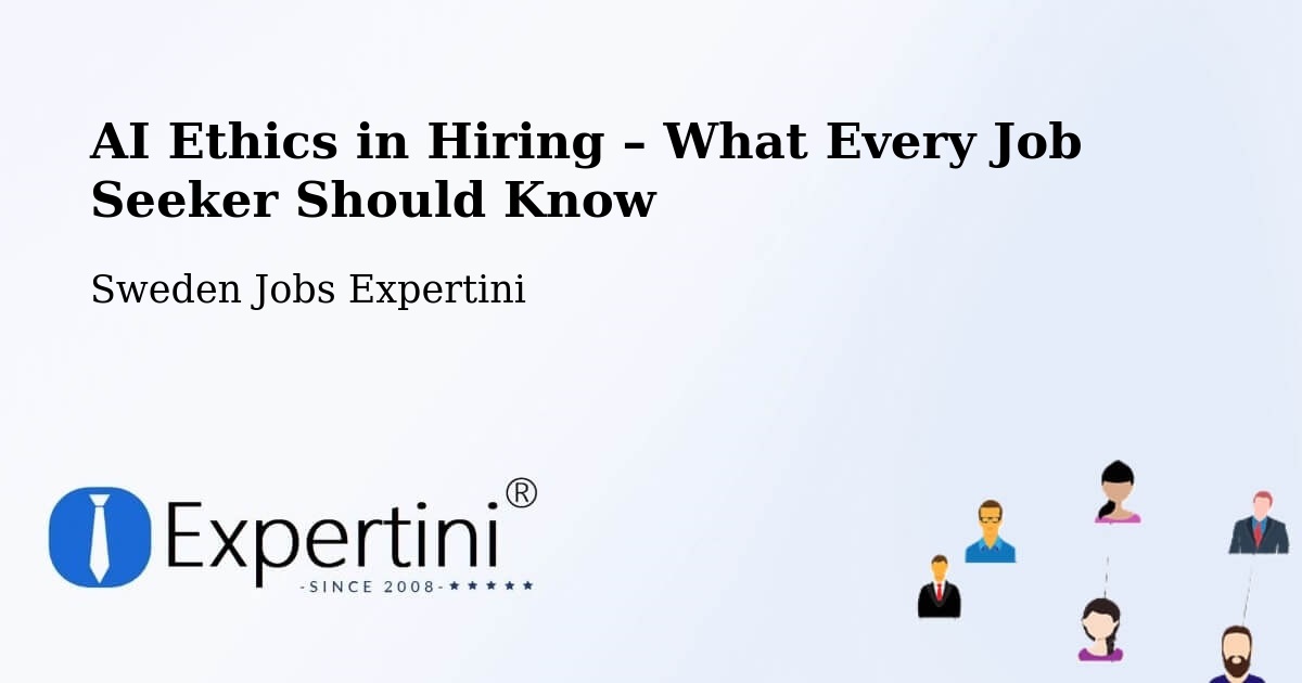 AI Ethics in Recruitment & Hiring – Nacka - Nacka, Sweden Jobs Expertini