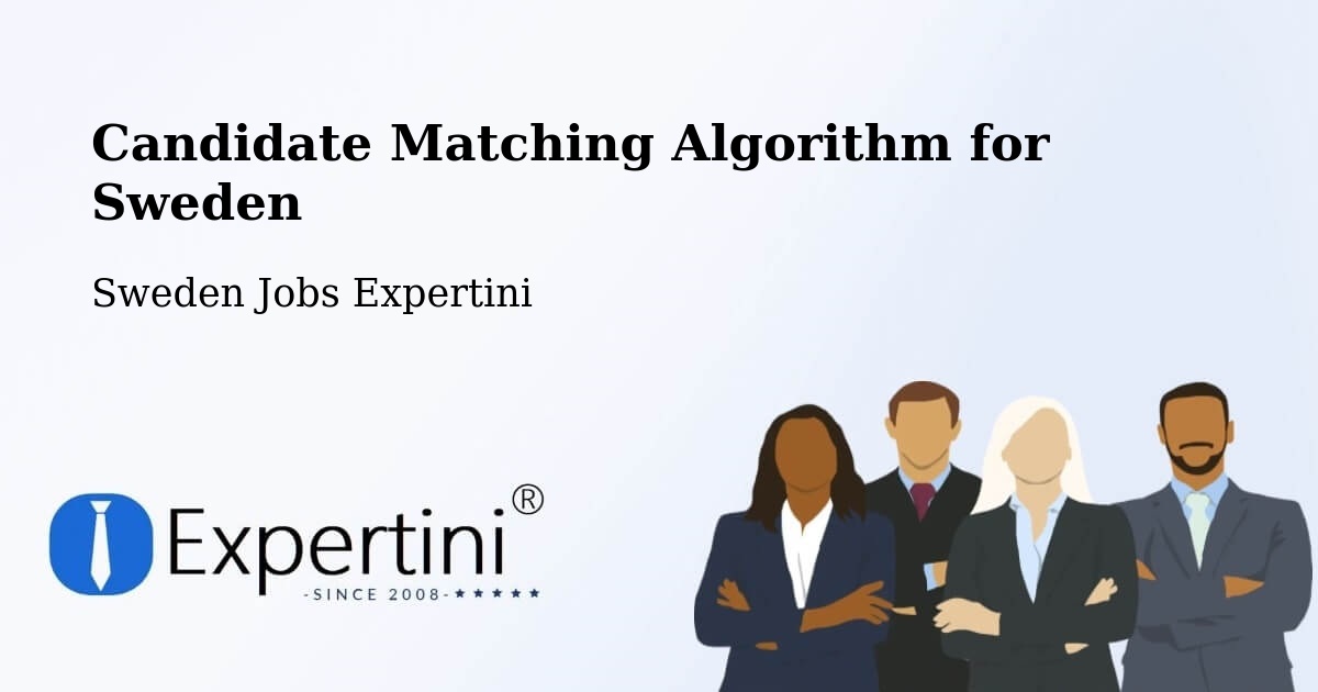Candidate Matching Algorithm Overview – Nacka - Sweden Jobs Expertini