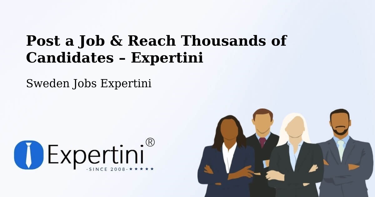 Post a Job in Nacka – Hire the Right Talent - Nacka, Sweden Jobs Expertini