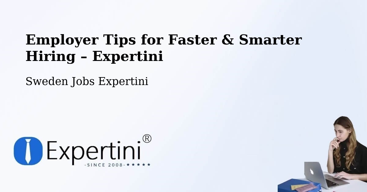 Employer Tips for Hiring & Recruitment – Nacka - Nacka, Sweden Jobs Expertini