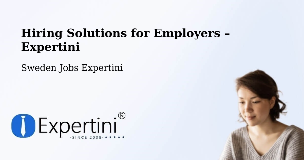 Hiring Solutions for Employers in Nacka - Nacka, Sweden Jobs Expertini